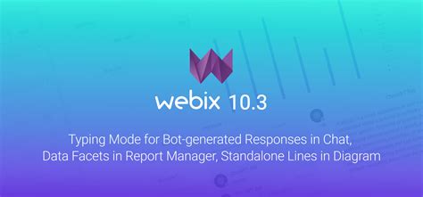 Webix 10.3: Typing Mode for Bot.
